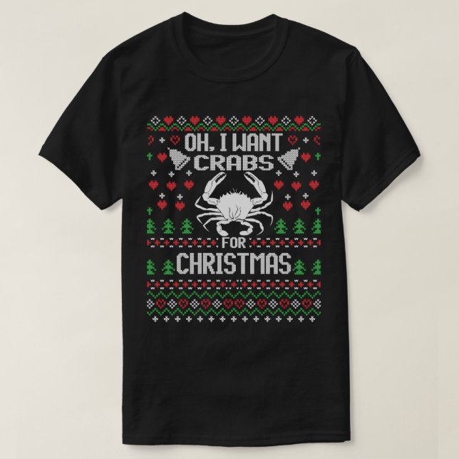 Oh I Want Crabs For Christmas Ugly Christmas Sweat T-Shirt (Design Front)