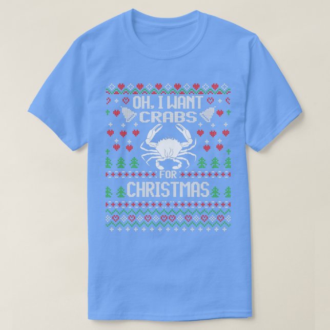 Oh I Want Crabs For Christmas Ugly Christmas Sweat T-Shirt (Design Front)