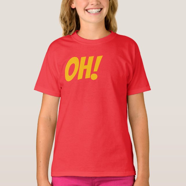 OH! - If You Know You Know T-Shirt (Front)
