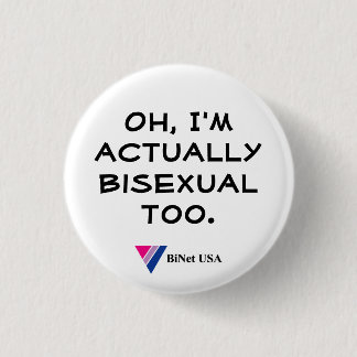 Oh, I'm actually bisexual too. Button