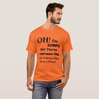 OH! I'm Sorry, But You've Confused ME