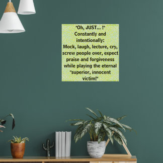 "Oh, JUST... !" Constantly and intentionally Poster