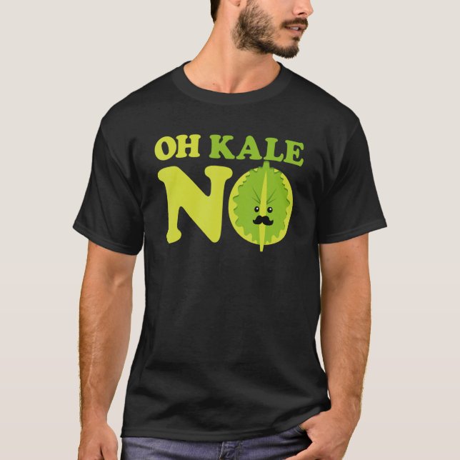 Oh Kale No Kale Spinach T-Shirt (Front)