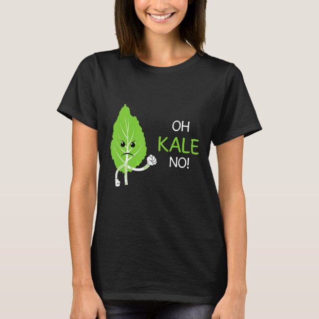 Oh Kale No Pun Vegan Gift For Vegetarian T-Shirt (Front)