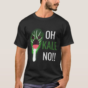 Oh Kale No Vegan Vegetarian Veggie T-Shirt
