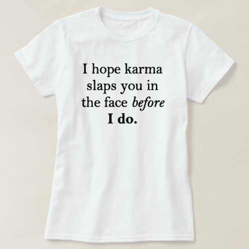 Oh Karma T_Shirt