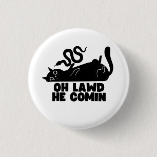 Oh Lawd He Comin Button