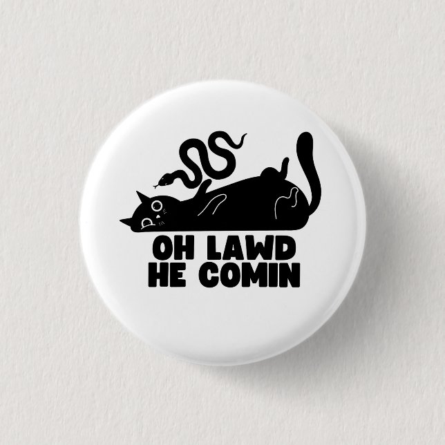 Oh Lawd He Comin Button (Front)