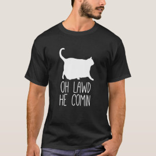 Oh Lawd He Comin Chonk Cat T-Shirt