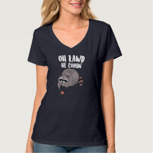Oh Lawd He Comin Funny Meme Thicc Raccoon With A D T-Shirt