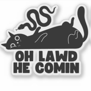 Oh Lawd He Comin Sticker