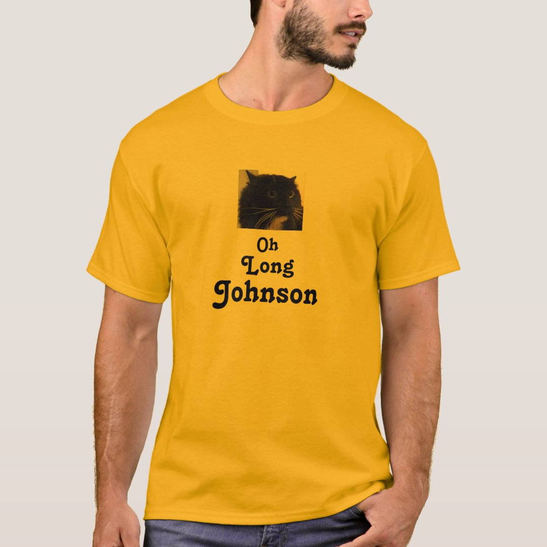 Oh Long Johnson TShirt Zazzle