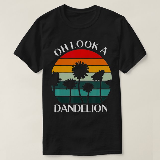 Oh Look A Dandelion Meme Flower Plant Gift  T-Shirt (Design Front)