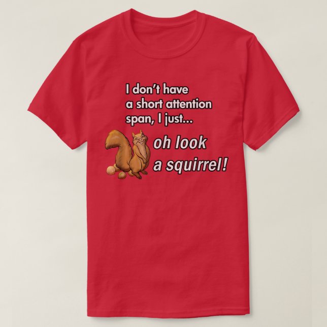Oh Look A Squirrel Funny ADHD Animal Humor Shirt  (Design Front)