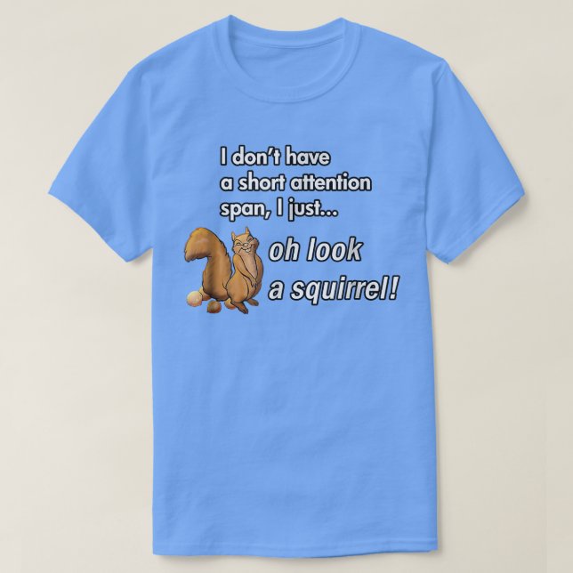 Oh Look A Squirrel Funny ADHD Animal Humor T-Shirt (Design Front)