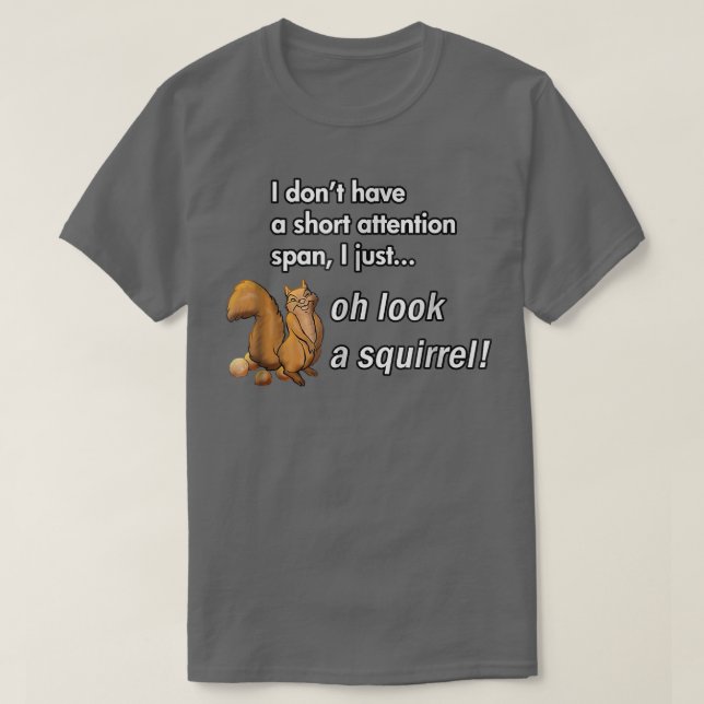 Oh Look A Squirrel Funny ADHD Animal Humor  T-Shirt (Design Front)