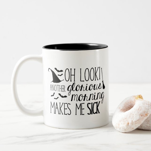 Oh LOOK Another Glorious Morning - Makes Me Sick Two-Tone Coffee Mug (With Donut)