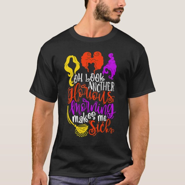 Oh Look Another Glorious Morning T-Shirt (Front)