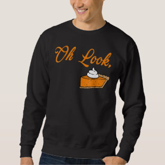 Oh Look Can't Eat Another Bite Pie Thanksgiving Fa Sweatshirt