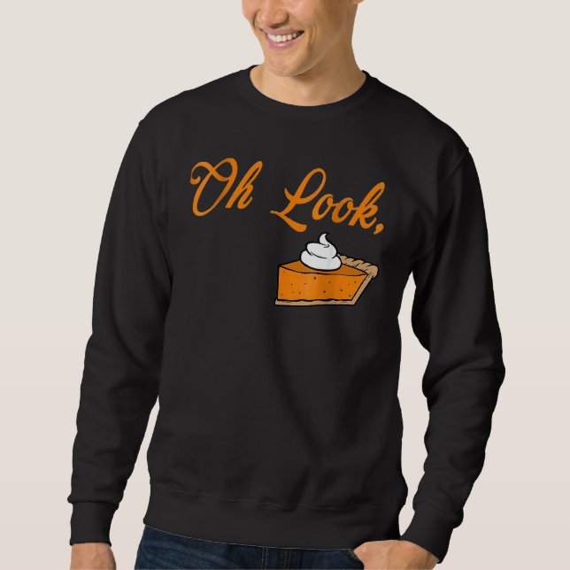 Oh Look Can't Eat Another Bite Pie Thanksgiving Fa Sweatshirt (Front)