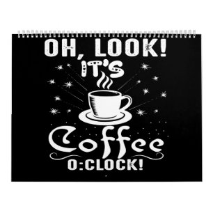 oh look it's coffee o:clock calendar