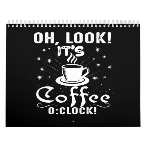 oh look its coffee oclock calendar