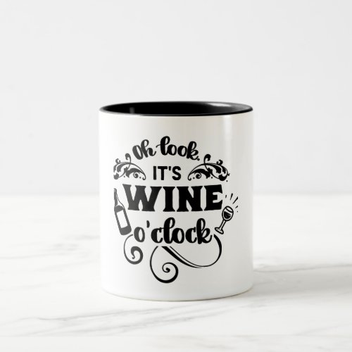 Oh look its wine o clock Two_Tone coffee mug