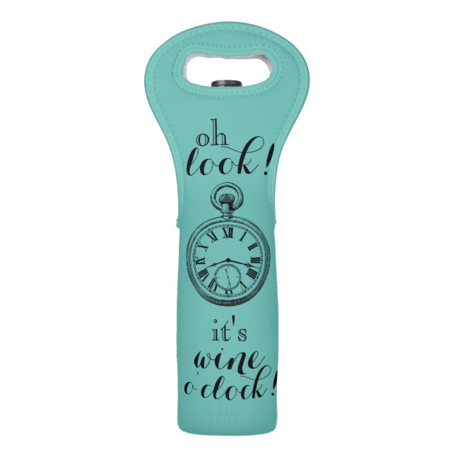 "Oh look! It's Wine O' Clock!" Wine Tote (Front)