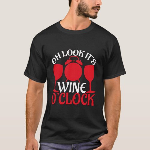 Oh Look ItS Wine OClock Graphic Wine Glass T_Shirt