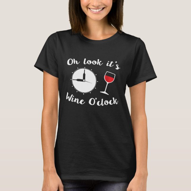 Oh Look Its Wine Oclock Happy Hour T-Shirt (Front)