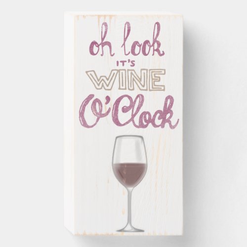 Oh Look its Wine Oclock Wooden Box Sign