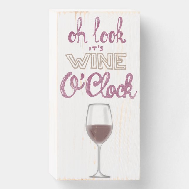 Oh Look it's Wine O'clock Wooden Box Sign (Front Vertical)