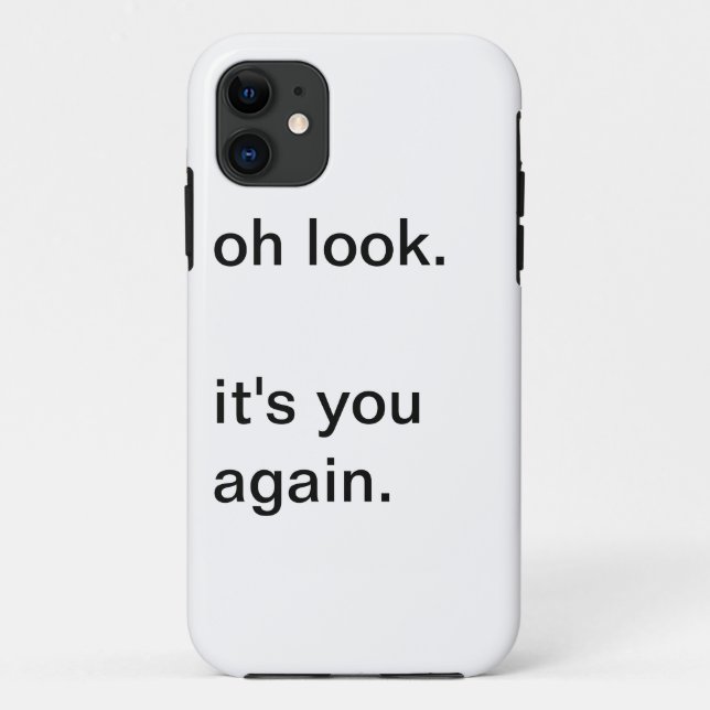 oh look. it's you again. Case-Mate iPhone case (Back)