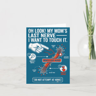 Oh Look My Mom's Last Nerve I Want To Touch It Fun Card
