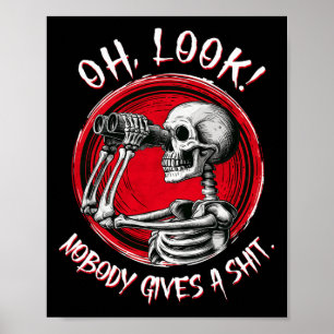 Oh Look Nobody Gives A Funny Halloween Costume Poster