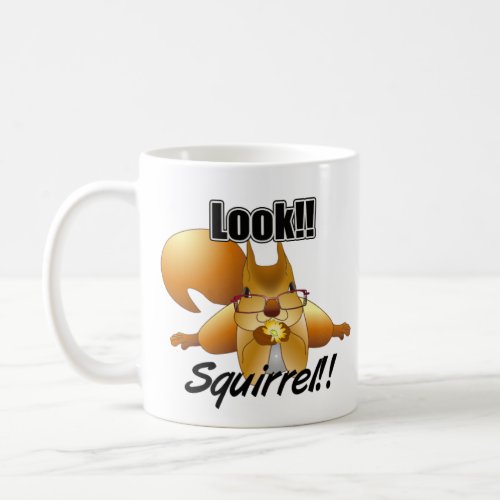 Oh Look Squirrel ADHD Squirrel Coffee Mug