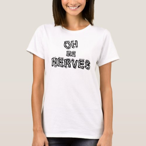 Oh Me Nerves Stressed Newfoundlander Funny Saying T_Shirt