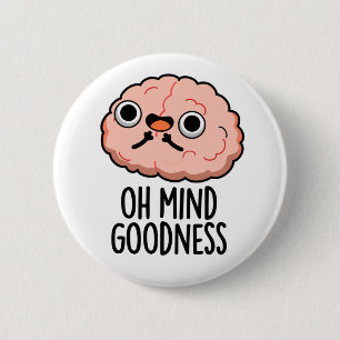 Oh Mind Goodness Funny Brain Pun Button