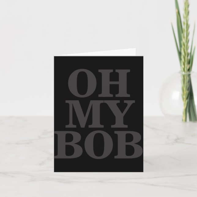 Oh My Bob  Card (Front)