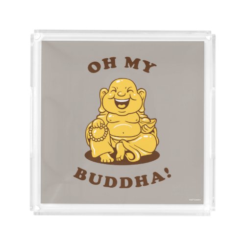 Oh My Buddha Acrylic Tray