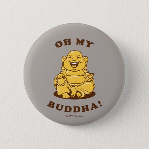 Oh My Buddha Button
