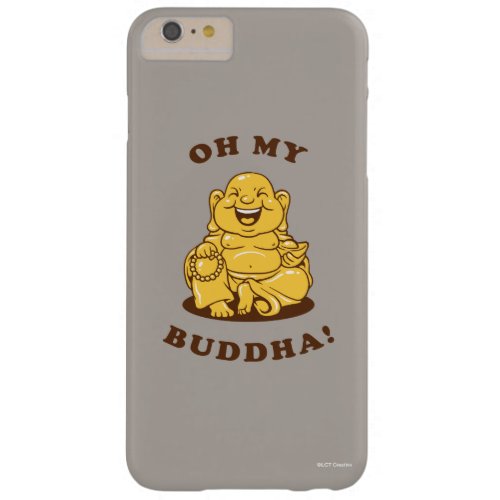 Oh My Buddha Barely There iPhone 6 Plus Case
