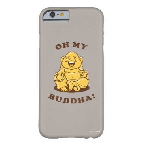 Oh My Buddha Barely There iPhone 6 Case