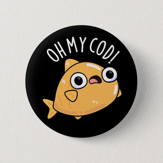 Oh My Cod Funny Fish Pun Dark BG Button (Front)