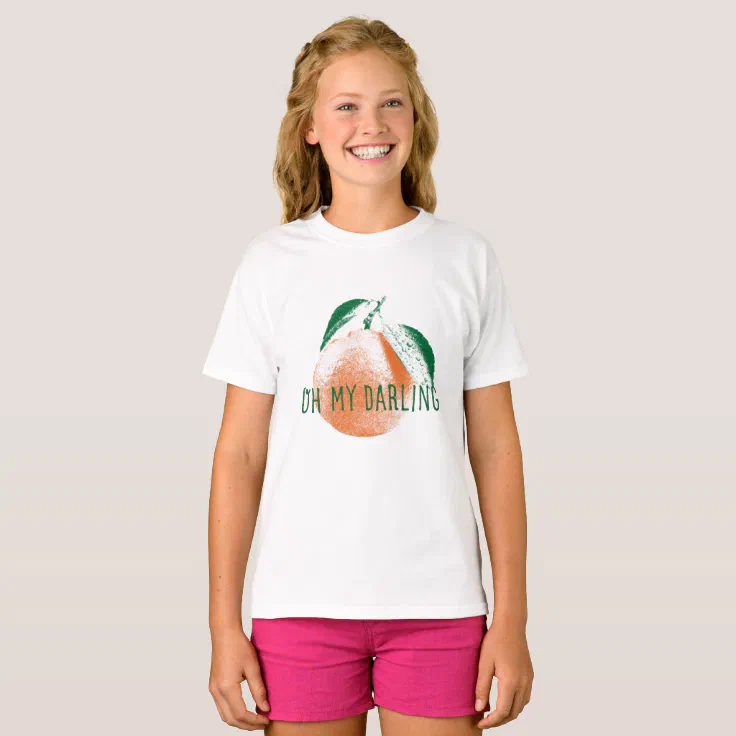 Oh My Darling Clementine Girls Graphic T Shirt Zazzle