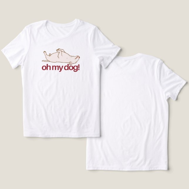 Oh My Dog! Tri-Blend Shirt (Design Front & Back)