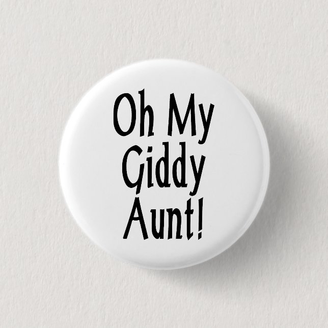Oh My Giddy Aunt! Button (Front)