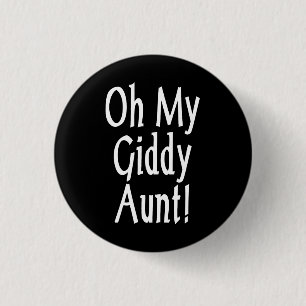 Oh My Giddy Aunt! Button