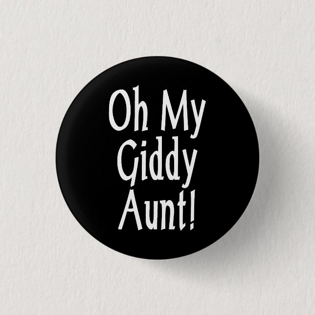 Oh My Giddy Aunt! Button (Front)