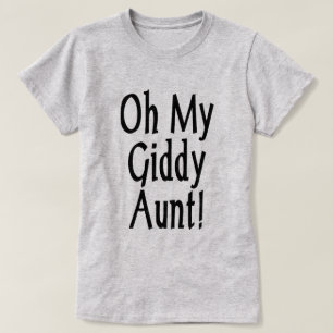 Oh My Giddy Aunt! T-Shirt
